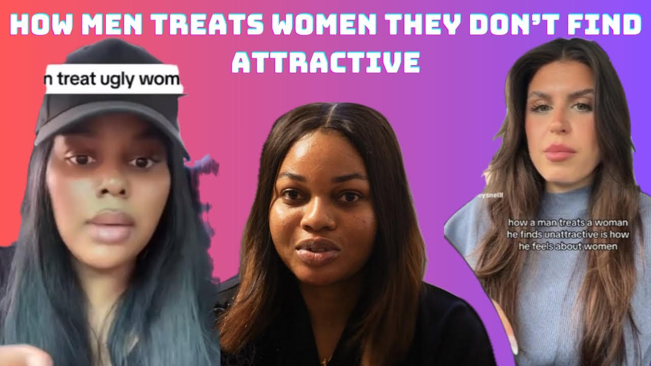 How Men Treat Women They Don’t Find Attractive #decentermen