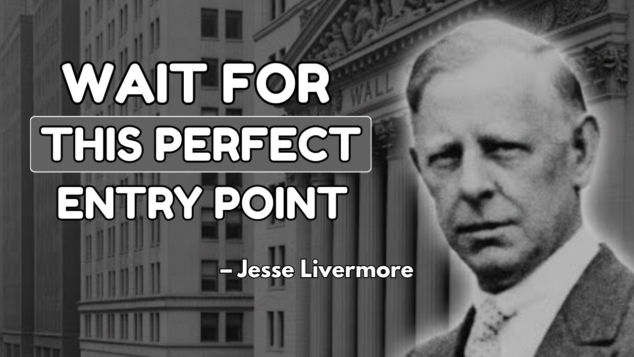 Jesse Livermore | The 5-Step Test Before Every Buy – Finding the Perfect Entry Point