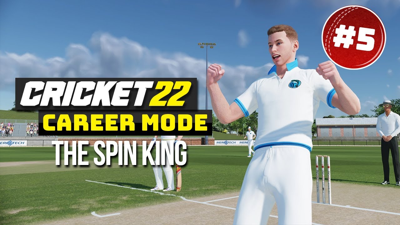THE SPIN KING - CRICKET 22 CAREER MODE #5