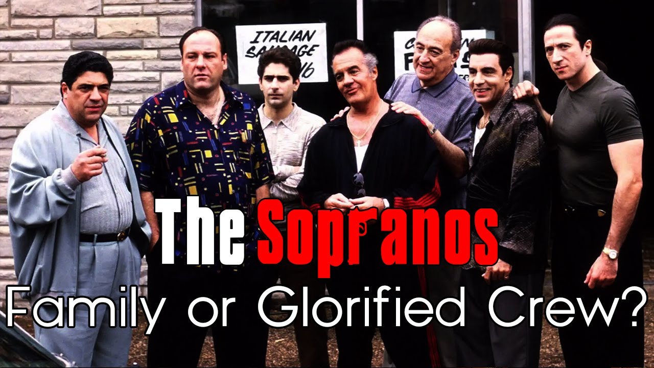The Sopranos: Family or Glorified Crew?