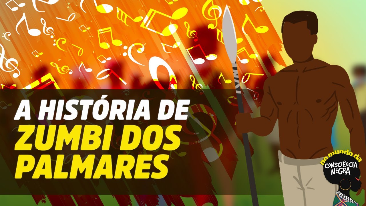 A História de Zumbi dos Palmares: No Mundo da Consciência Negra