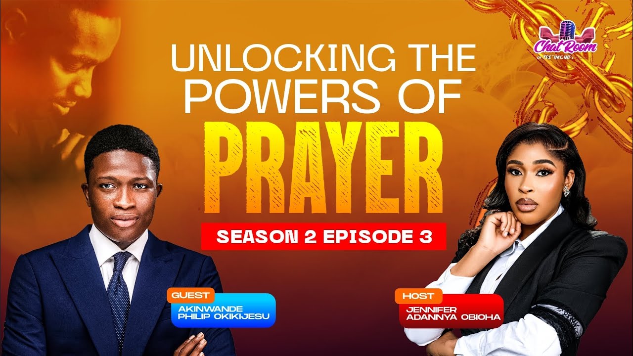 UNLOCKING THE POWERS OF PRAYER || AKINWANDE P. OKIKIJESU #chatroomwithada #akinwandeokikijesu #fyp