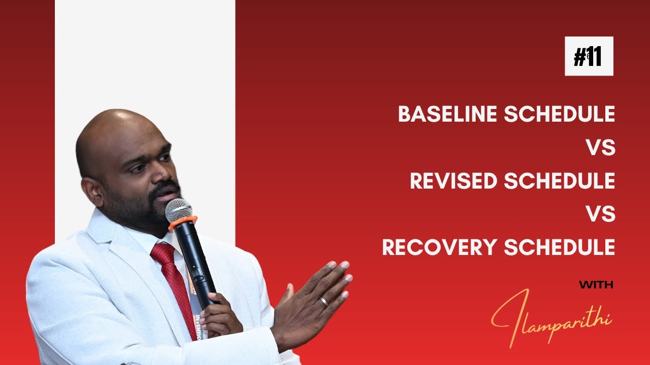 Baseline schedule vs Revised schedule vs Recovery schedule | EP-11 | Ilamparithi Boologasundaravijay