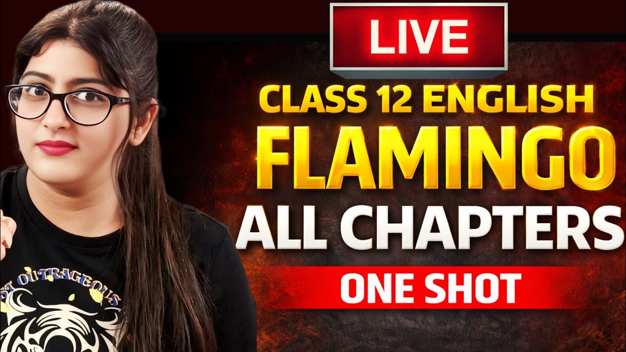 🔴Live Class 12 English Flamingo one shot|Flamingo class 12 English all chapters #class12english  