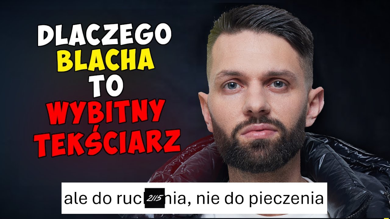 Dlaczego BLACHA to WYBITNY TEKŚCIARZ :D