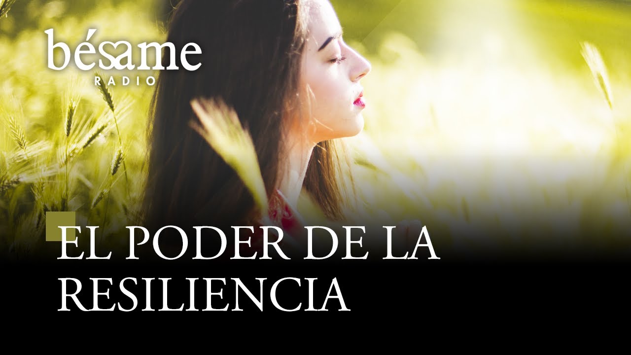 Herramientas espirituales para el alma: ‘El poder de la resiliencia’