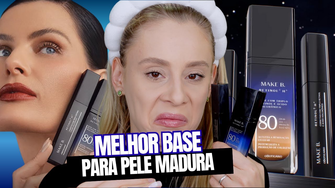 RESESENHA BASE Make B  Retinol&sup3; melhor LINHA PARA PELE MADURA