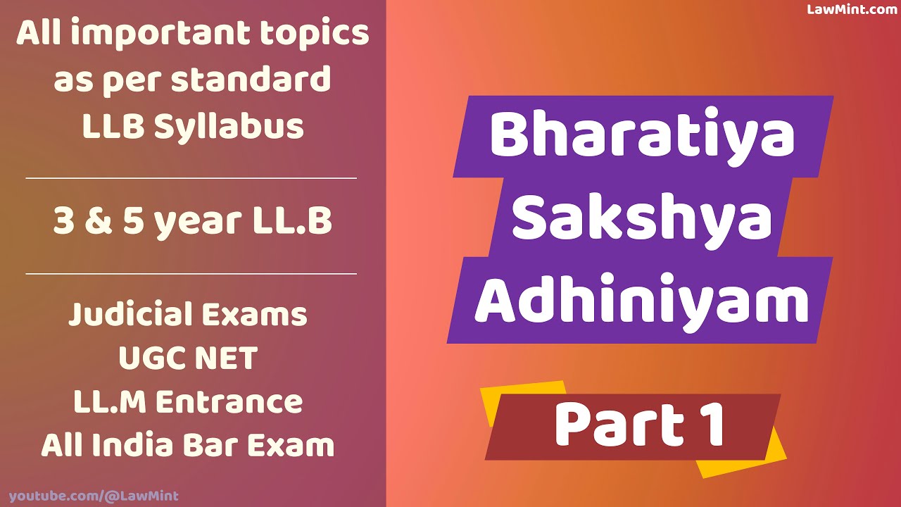 Bharatiya Sakshya Adhiniyam Lecture Revision Notes - Part 1 - Law of Evidence LLB Syllabus