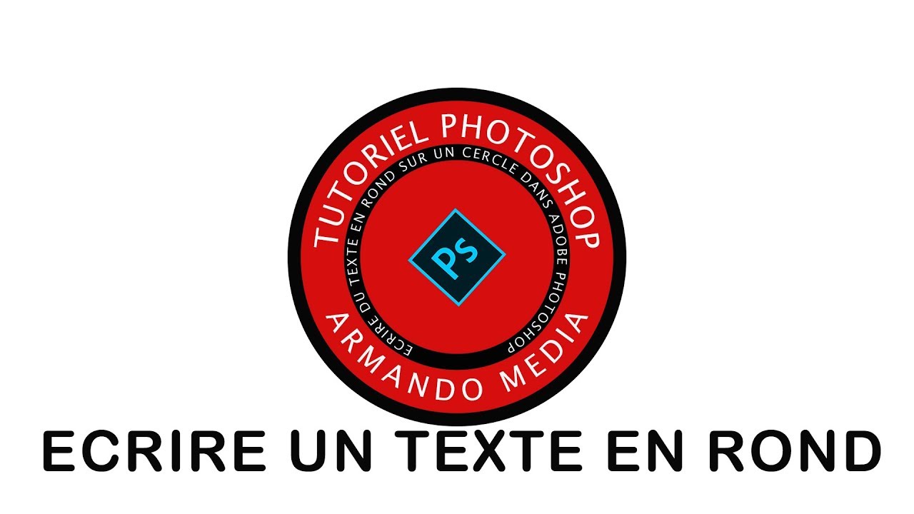 Comment ecrire un texte en rond sur photoshop