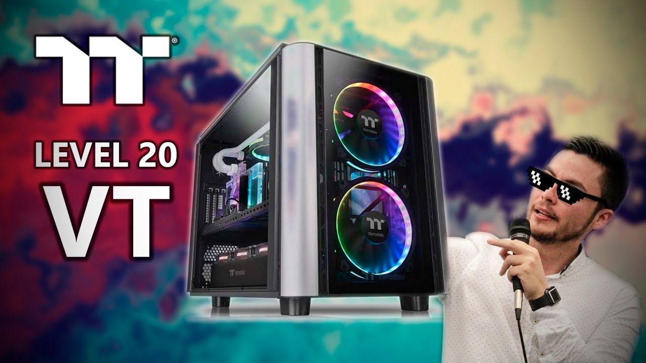 Review Thermaltake Level 20 VT - Una vista casi 360?