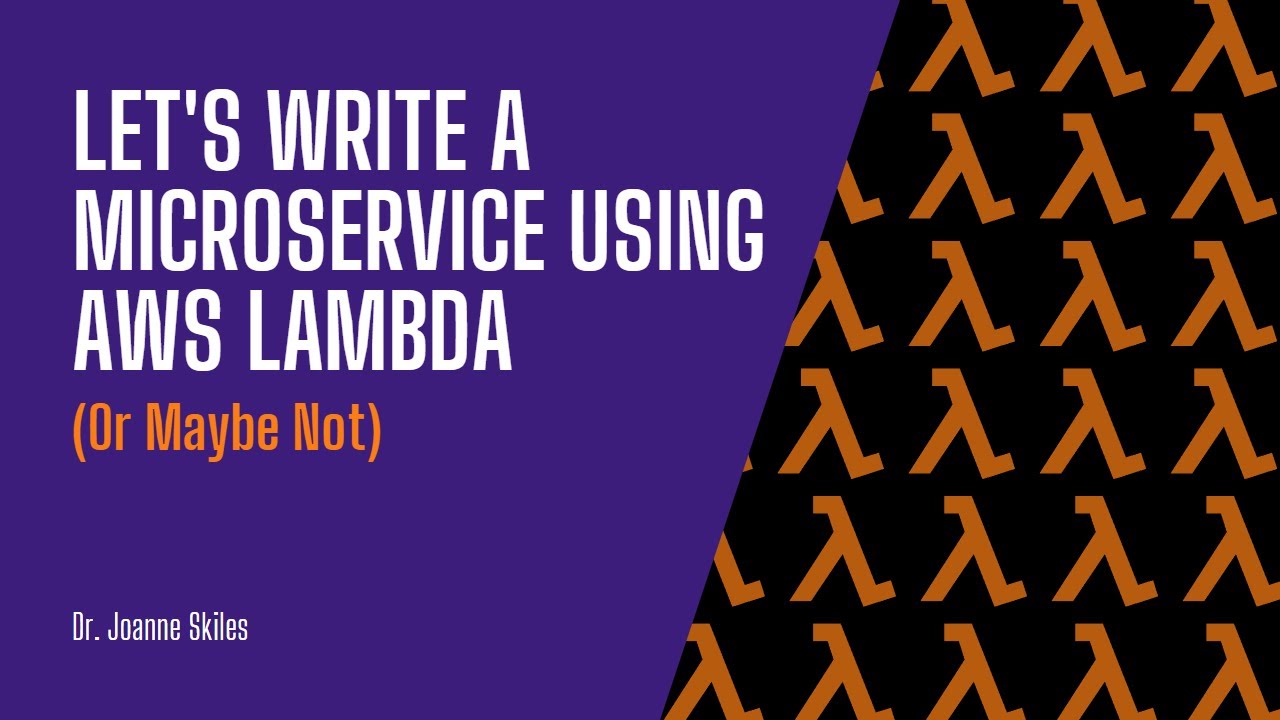 Let's write a Microservice using AWS Lambda (or maybe not).