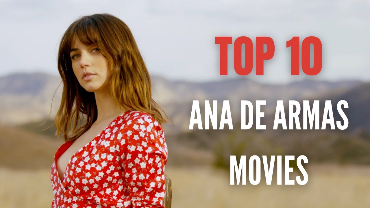 Top 10 Ana De Armas Movies