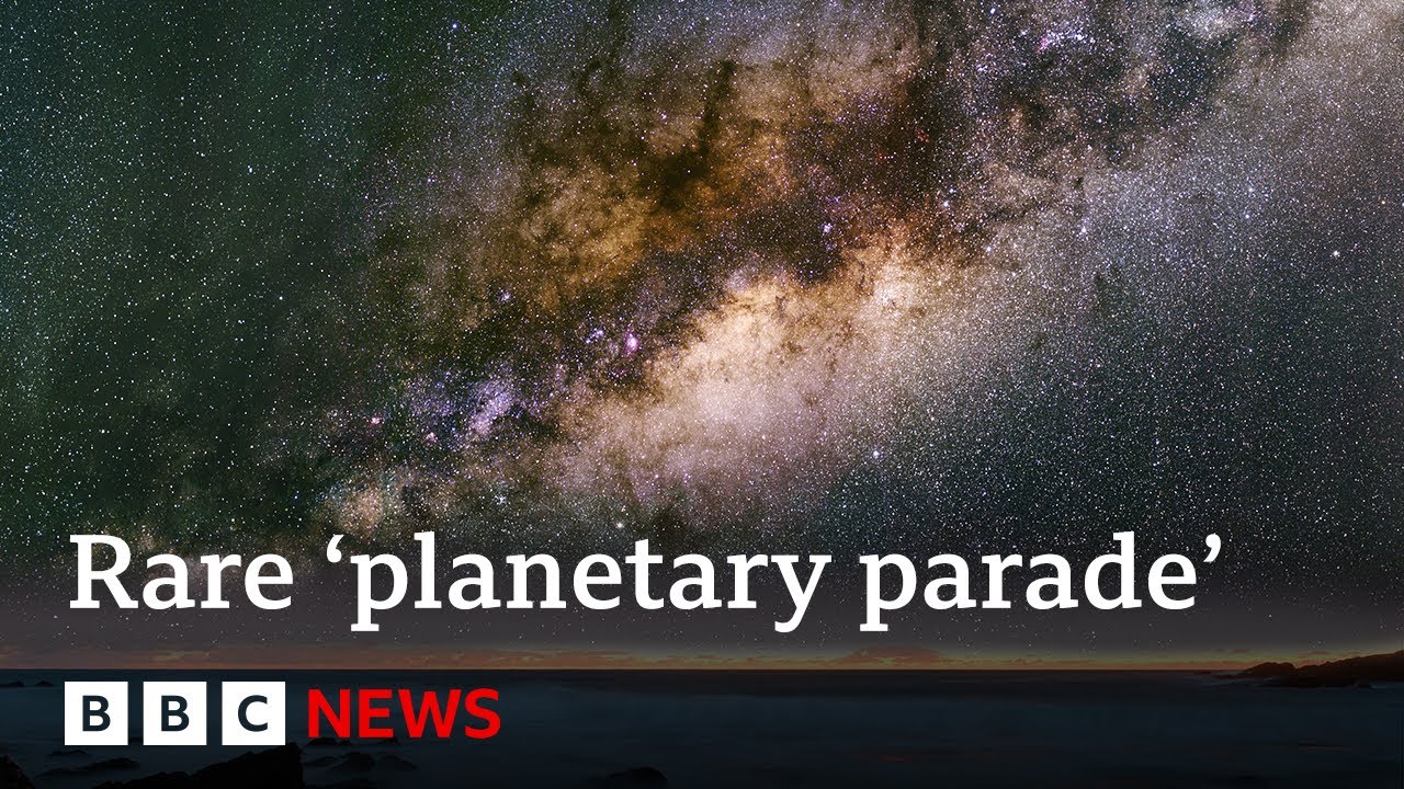 When and how to see seven planets align in night sky in rare &lsquo;planetary parade&rsquo; | BBC News