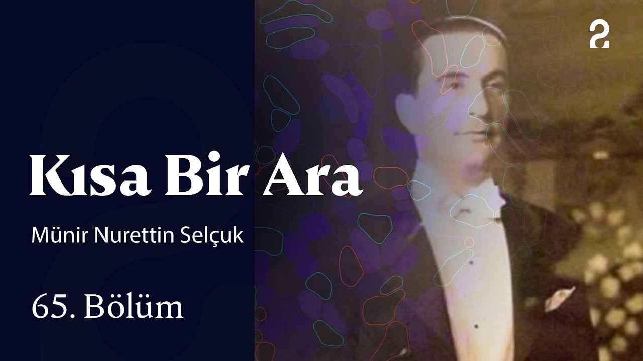 Münir Nurettin Selçuk | Kısa Bir Ara | 65. Bölüm @trt2