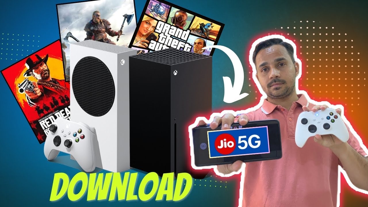 XBOX Series S - Digital Games Download Using Jio 5G