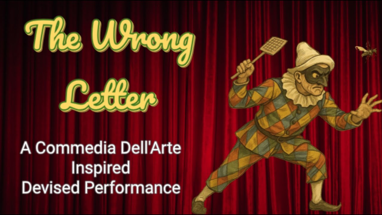 A Commedia Dell’Arte Inspired Performance l 'The Wrong Letter'