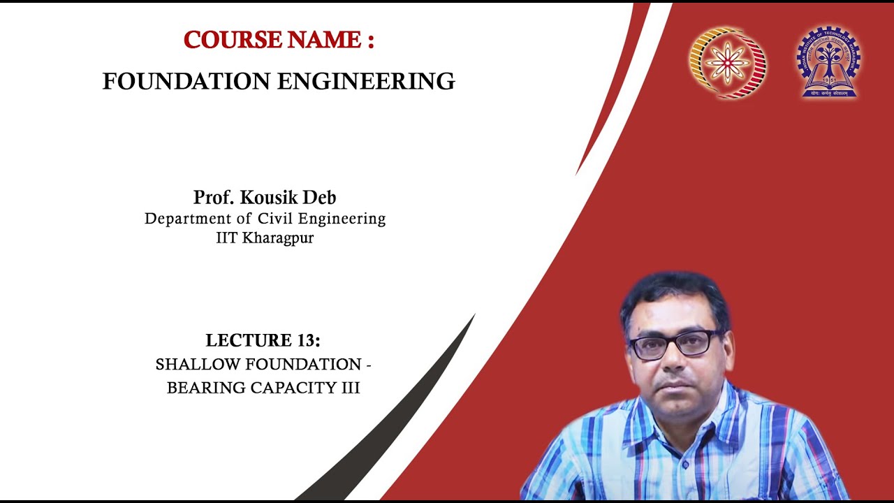 Lecture 13 : Shallow Foundation - Bearing Capacity III