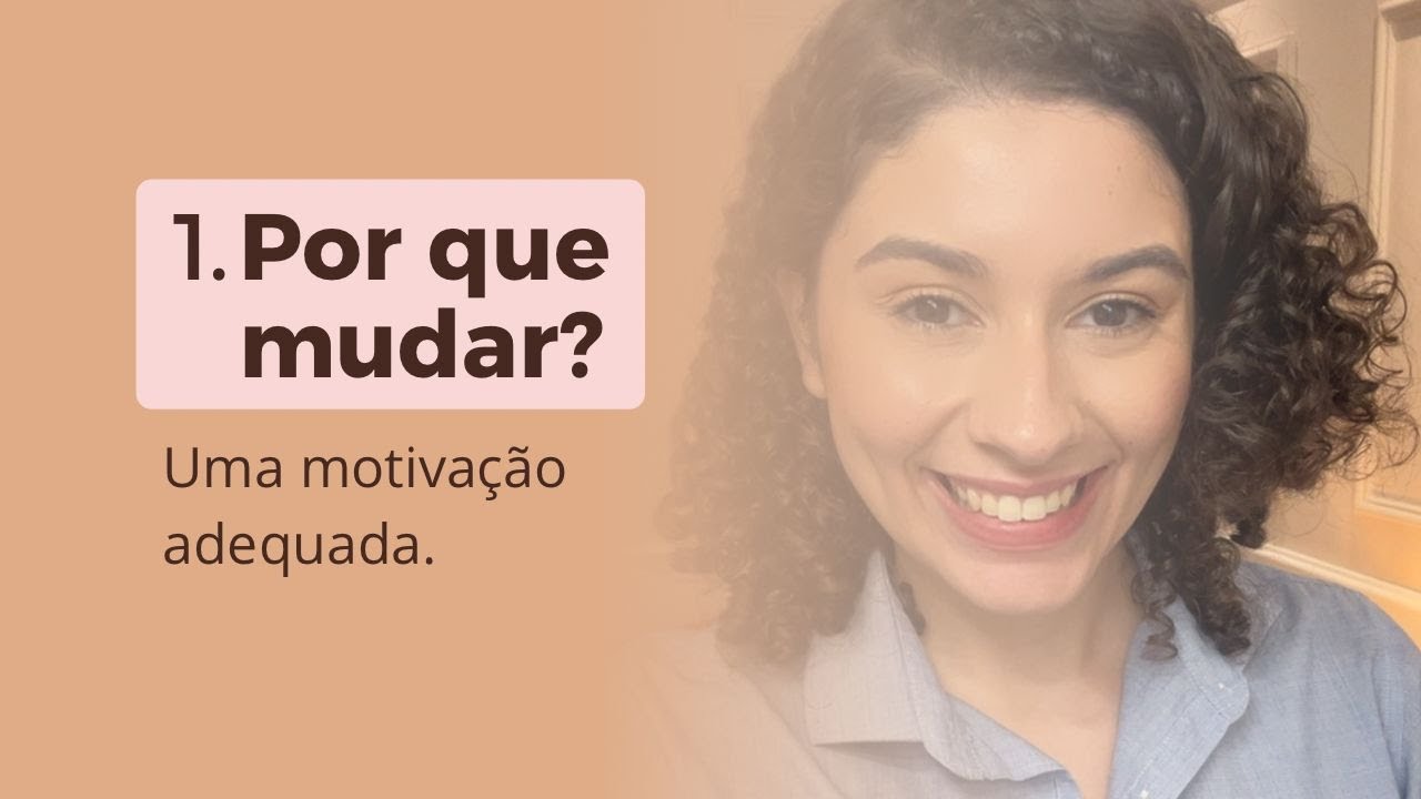 1º Passo para a mudança: Promovendo uma motivação adequada
