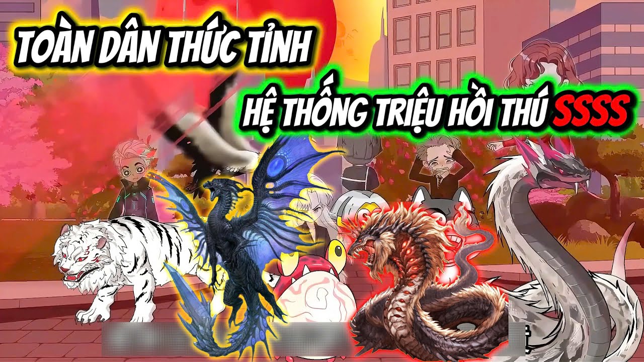 [Full 01- 10 ] To&agrave;n D&acirc;n Thức Tỉnh Triệu Hồi Th&uacute; SSSS | Cua Lười Rồi
