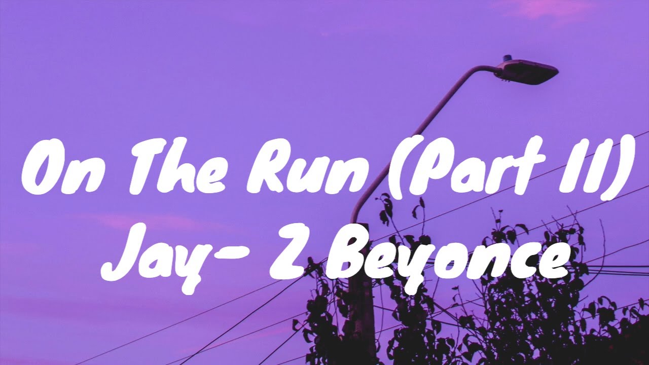 Jay-Z, Beyonce- On The Run (Part II) Lyrics 
