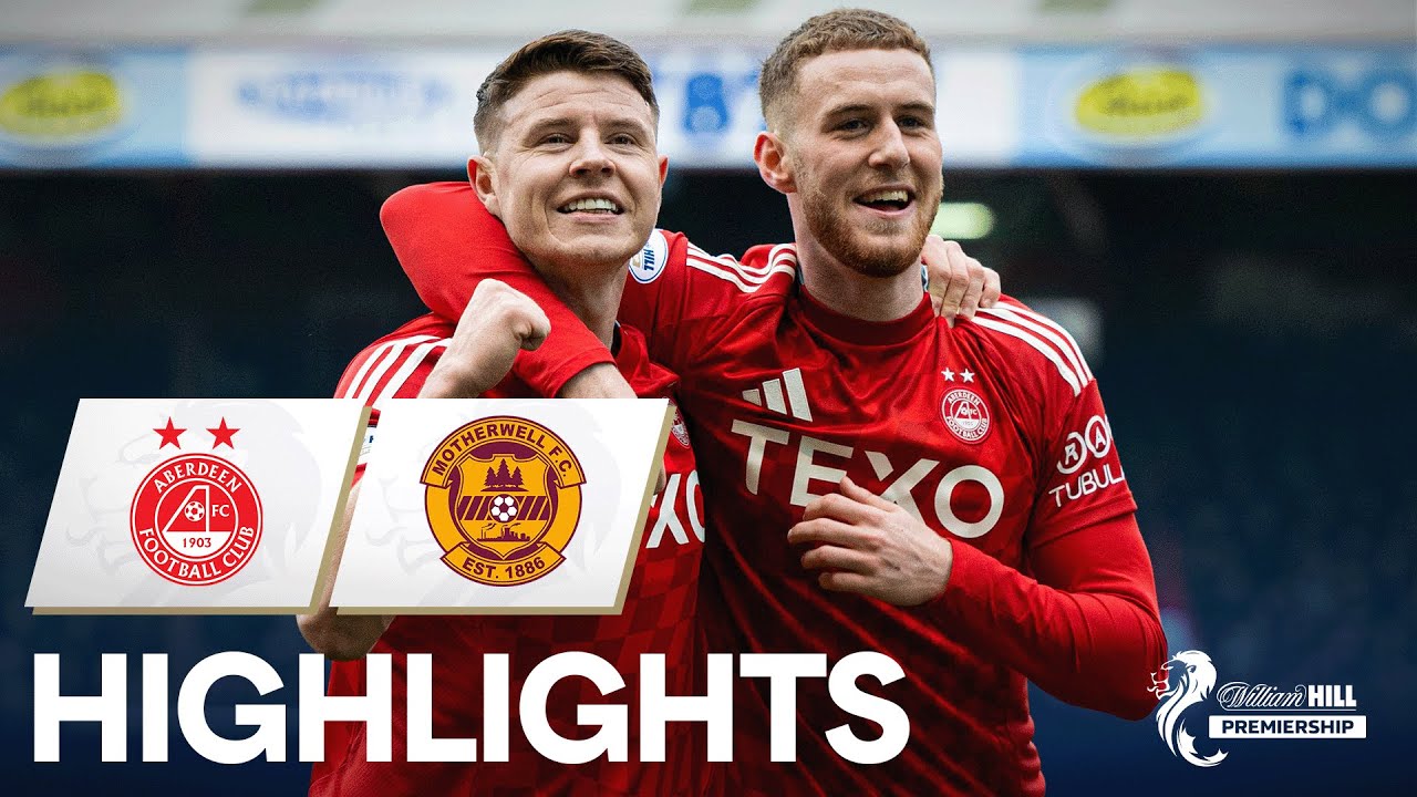 Aberdeen 4-1 Motherwell | The Dons Secure Top Six Spot | William Hill Premiership