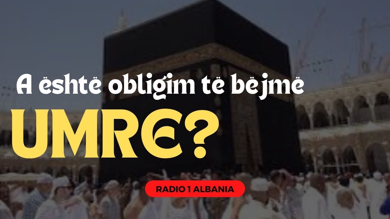 A është obligim të bëjmë umre ?