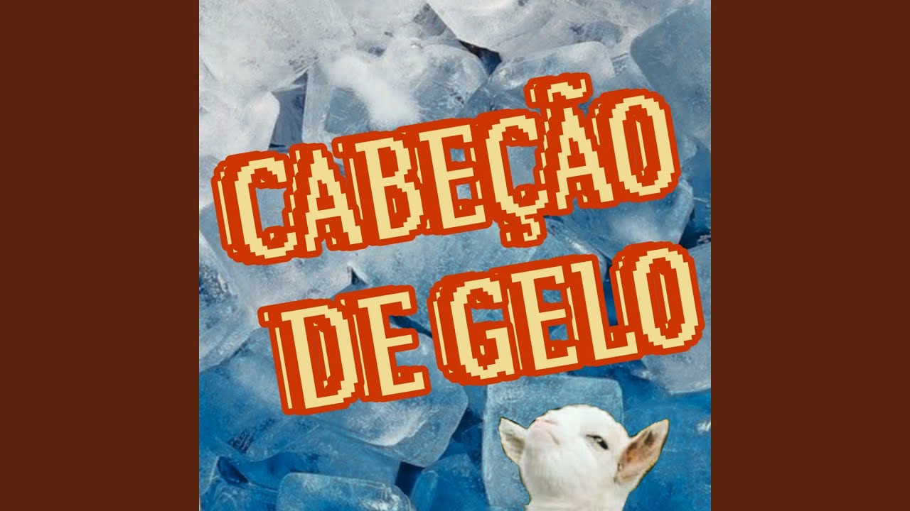 Cabeção de Gelo (Debochar Legal)