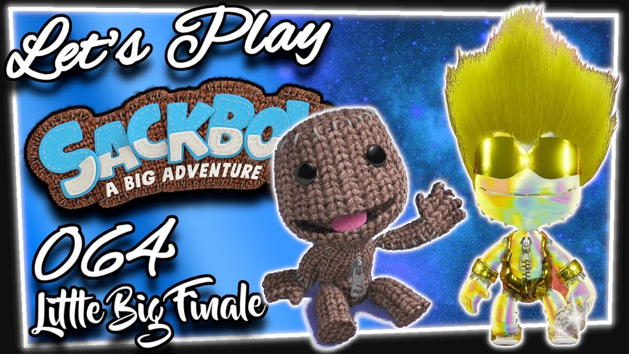 LittleBigFinale | SACKBOY: A BIG ADVENTURE # 064 | Let's Play [PS5]