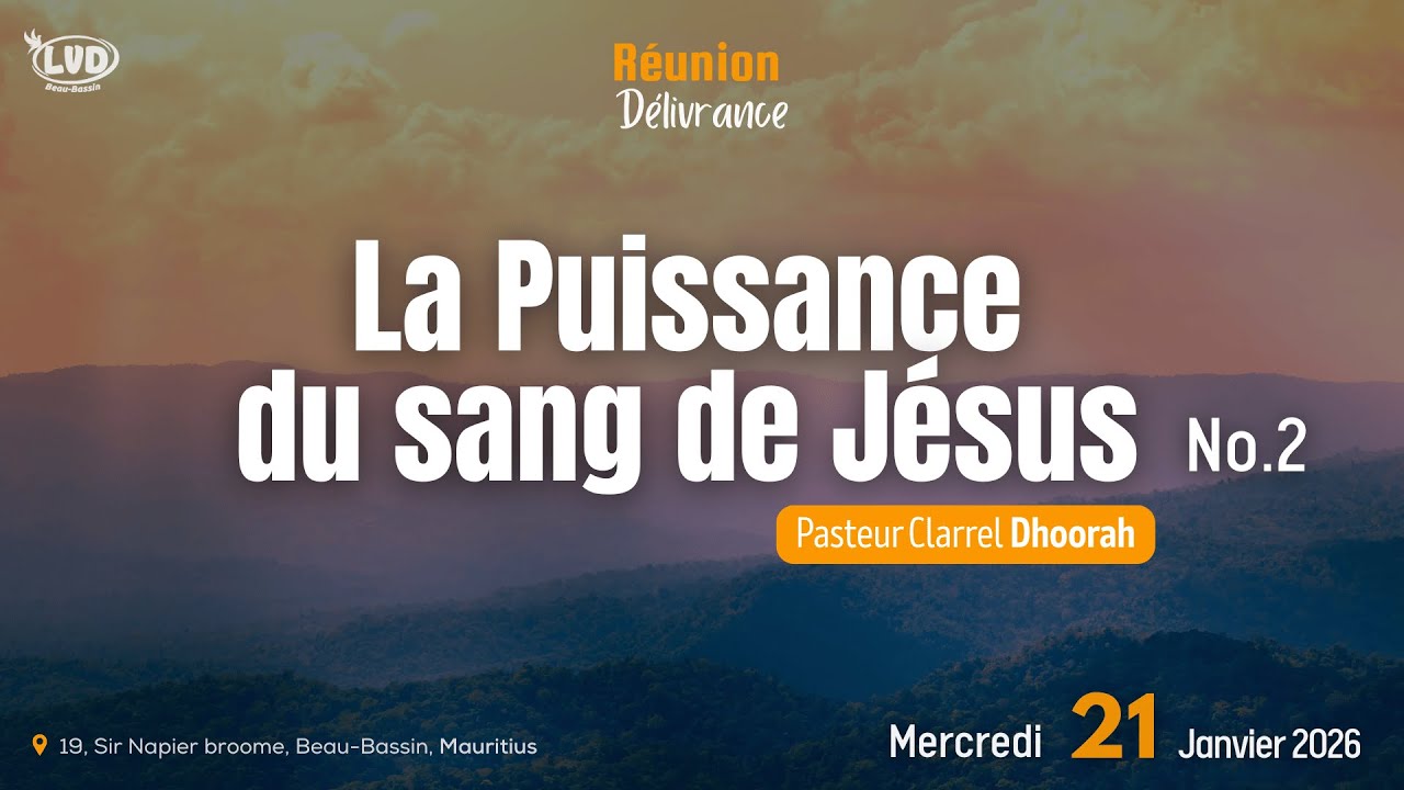 La Puissance du sang de Jésus No.2 | Pasteur Clarrel Dhoorah | Mercredi 21 Janvier 2026