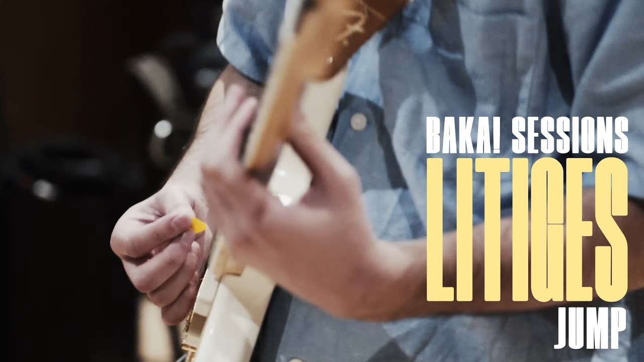 LITIGES - Jump - Baka! Live Session