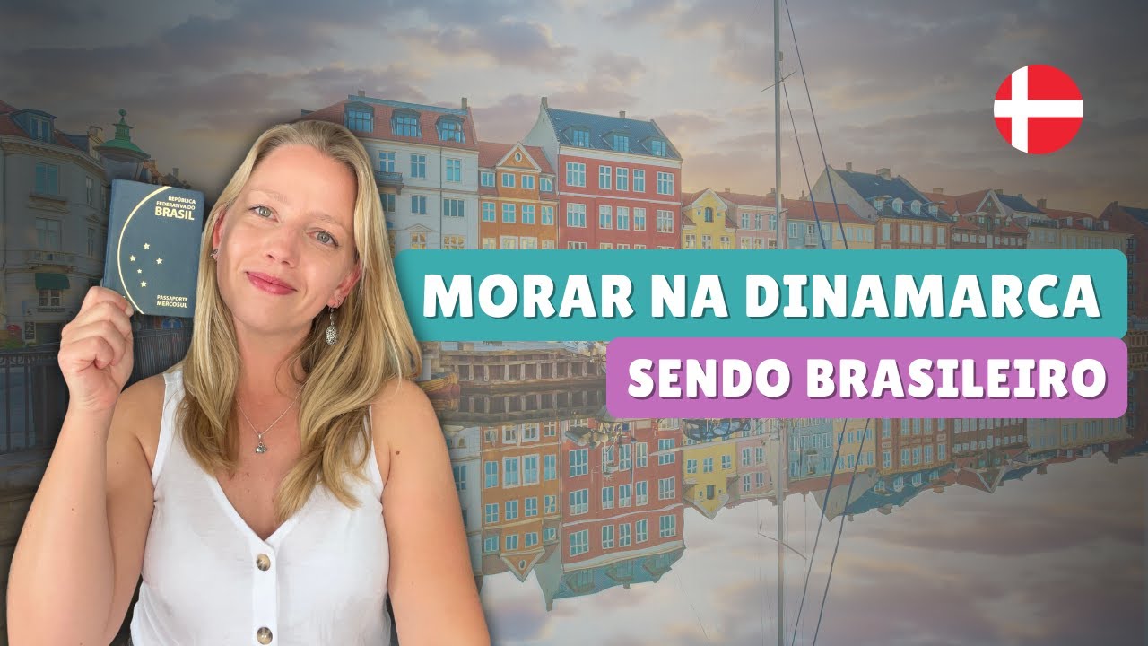 COMO MORAR NA DINAMARCA SENDO BRASILEIRO | SEM PASSAPORTE EUROPEU