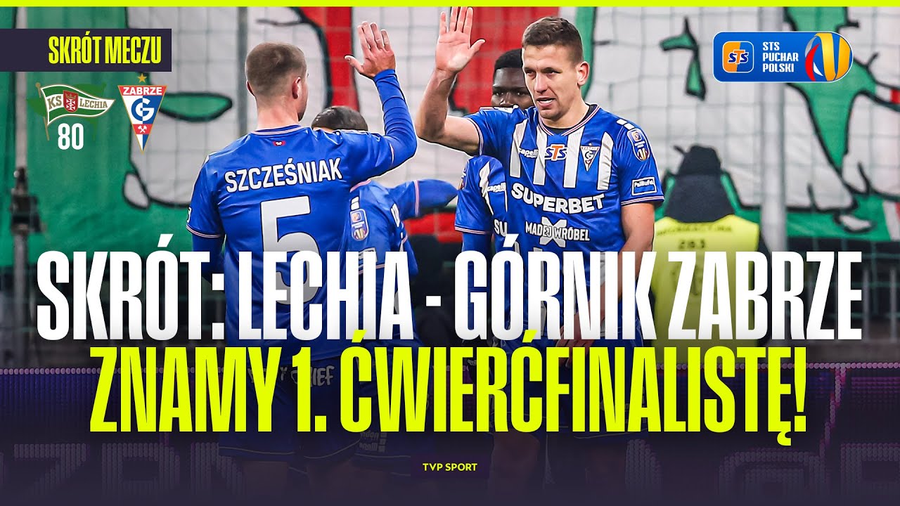 SKRÓT: PUCHAR POLSKI. LECHIA GDAŃSK - GÓRNIK ZABRZE. ZNAMY PIERWSZEGO ĆWIERĆFINALISTĘ!
