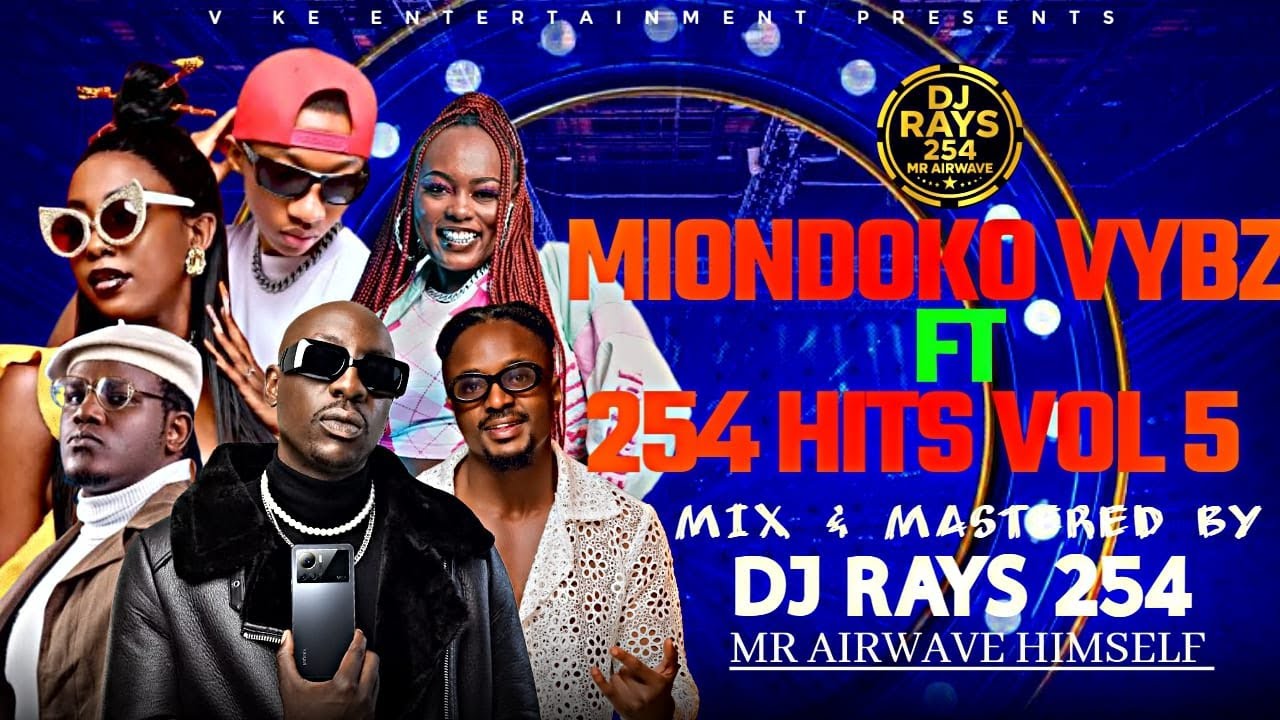 MIONDOKO VYBZ FT 254 HITS VOL.5 BREEDER LW X MAANDY X DJ RAYS 254