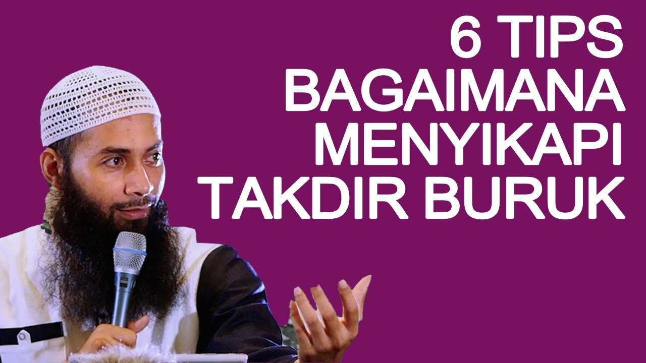 6 Tips Menyikapi Takdir Buruk - Ustadz Syafiq Riza Basalamah