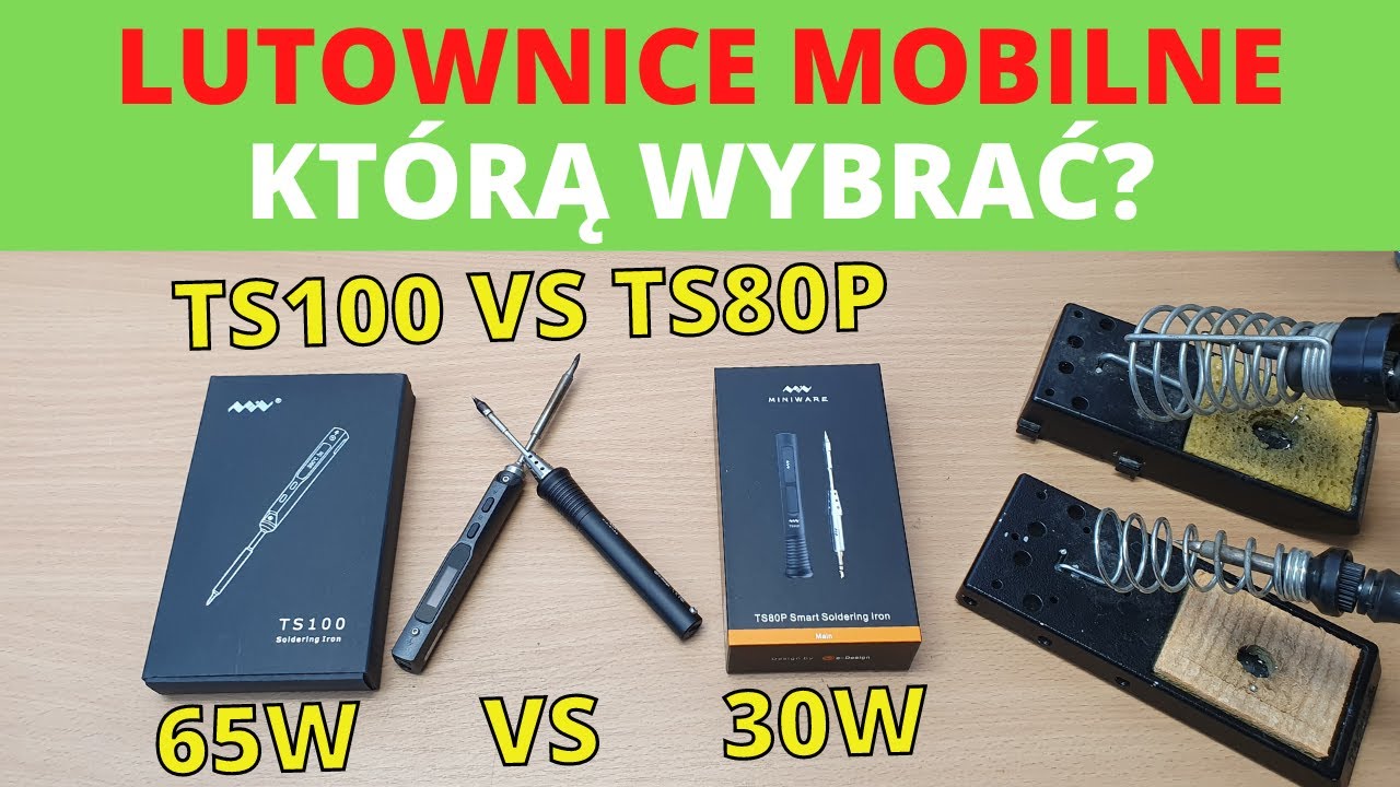 Lutownice przenośne - TS80P vs TS100 vs GAZ? Jaki sprzęt wybrać? USB-C 30W vs DC JACK 65W?