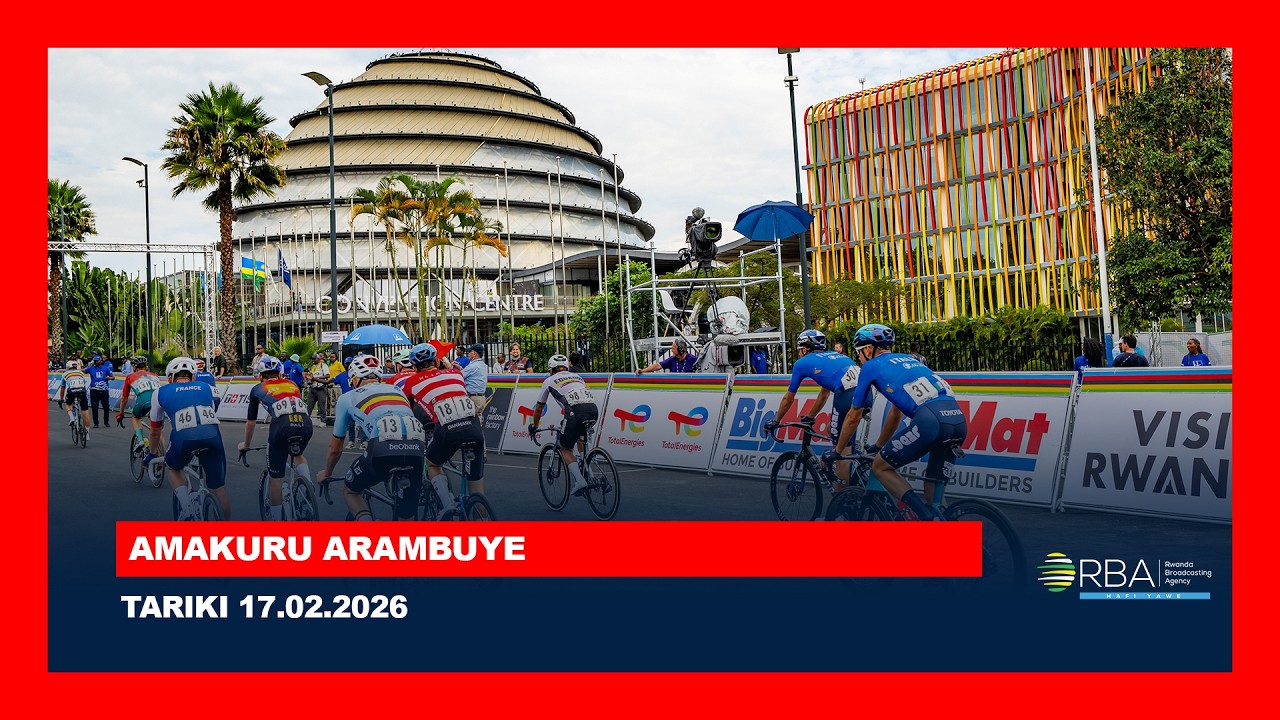 🔴LIVE: AMAKURU ARAMBUYE | Tariki 17 GASHYANTARE 2026
