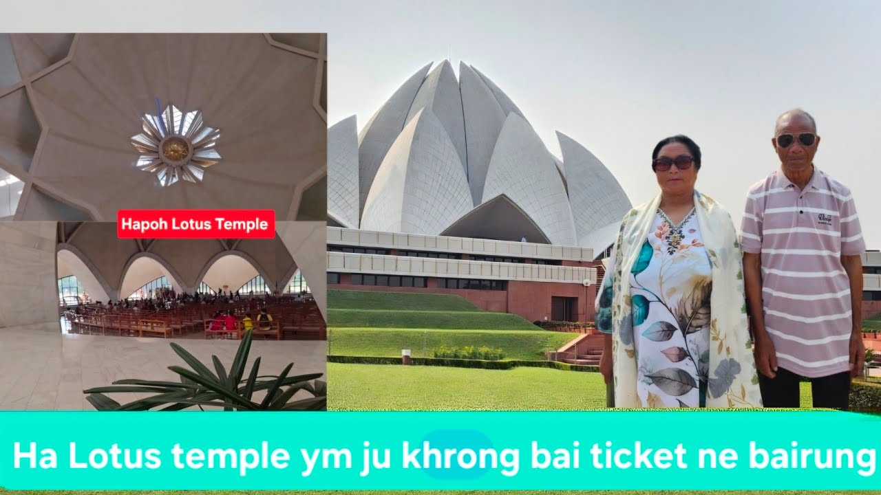 Kmen i mei bad i pa ba ioh iuh kjat ha Lotus Temple : Ki da duwai bad Ainguh ia u Blei 