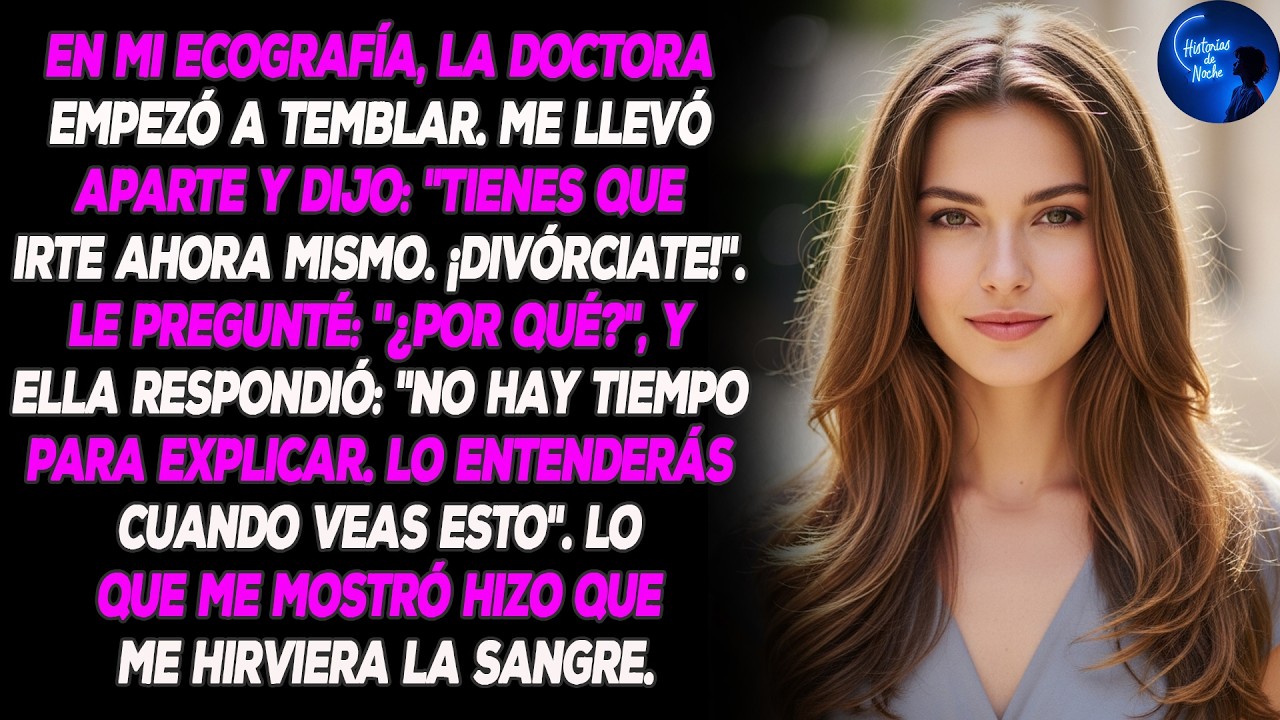 El Médico Vio Mi Ecografía Y Me Suplicó Que Me Divorciara... Nunca Esperé La Verdad...