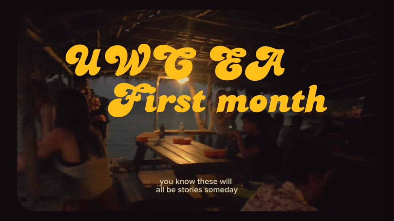 UWCEA!! Orientation, first month&hellip;