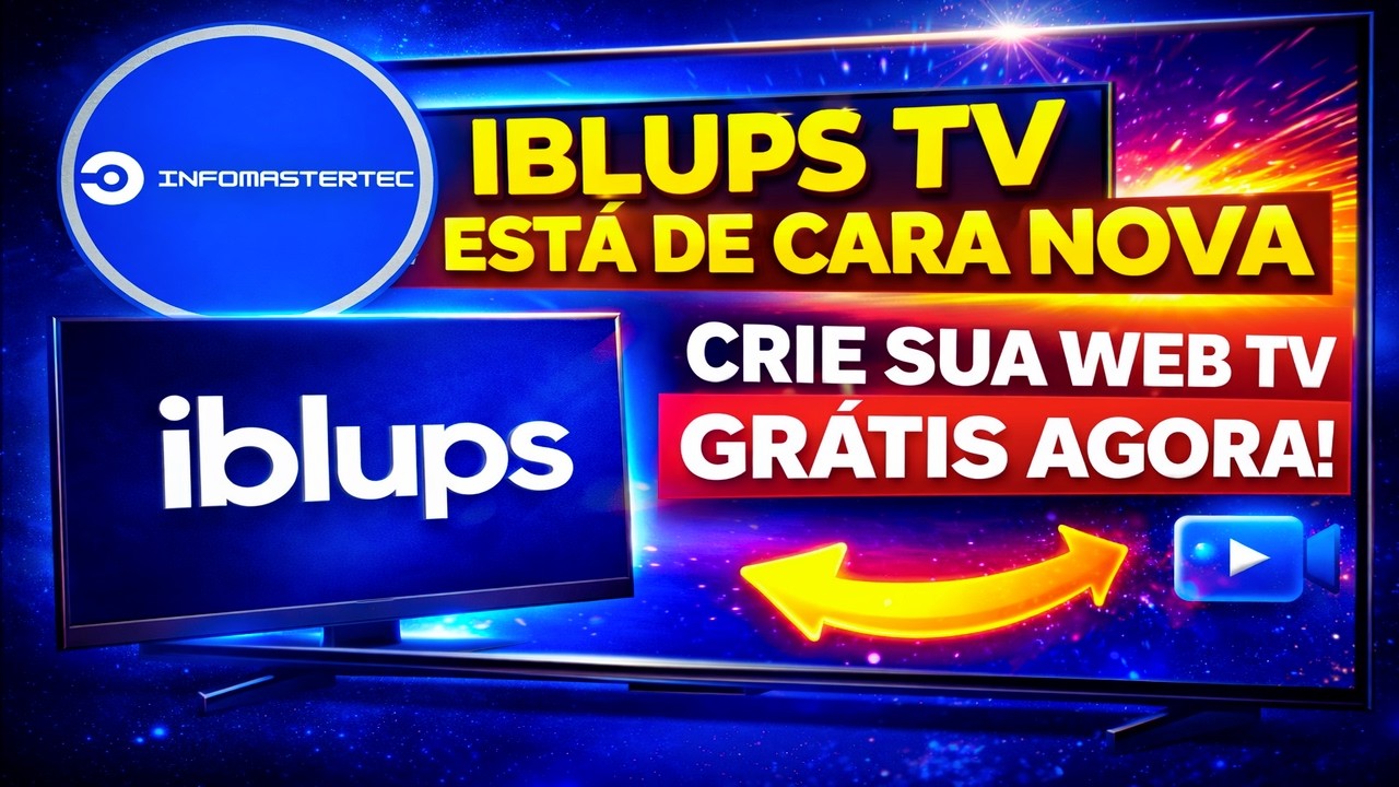 NOVO SITE DO IBLUPS TV: Ficou mais fácil criar sua WEB TV totalmente Grátis!