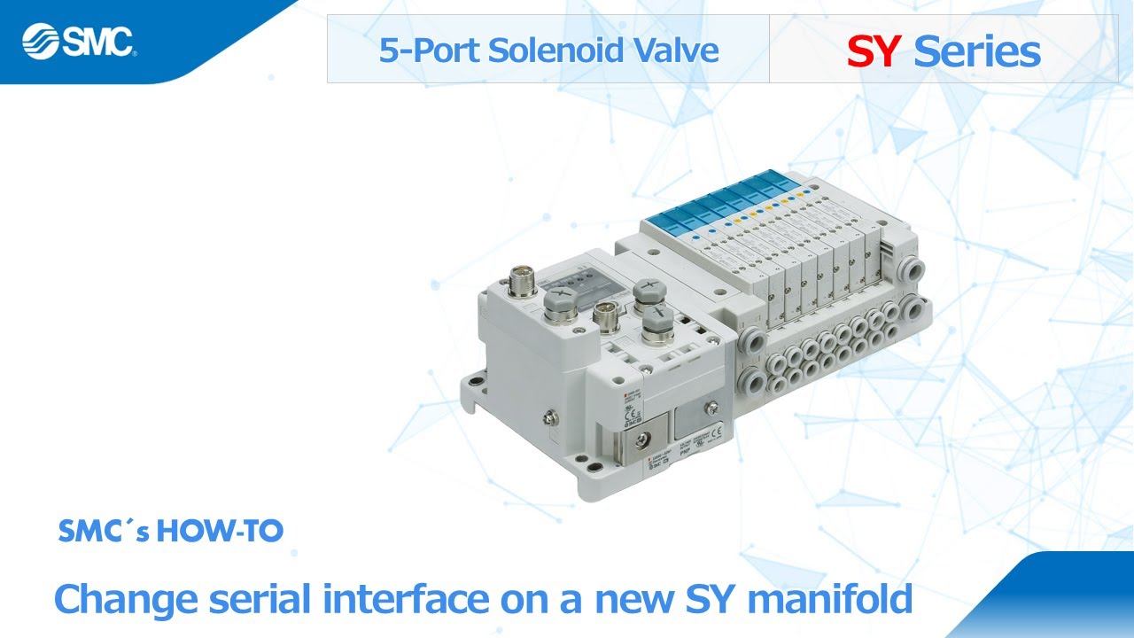 SMC's How-to: Change serial interface on a new SY manifold
