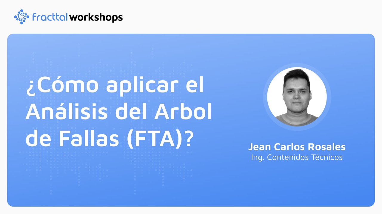 Workshop gratuito: ¿Cómo aplicar el Análisis del Arbol de Fallas (FTA)?
