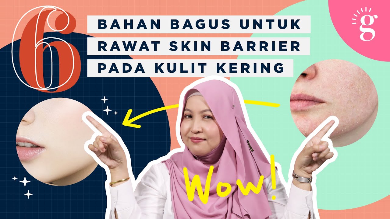 6 Bahan Untuk Rawat Skin Barrier Pada Kulit Kering