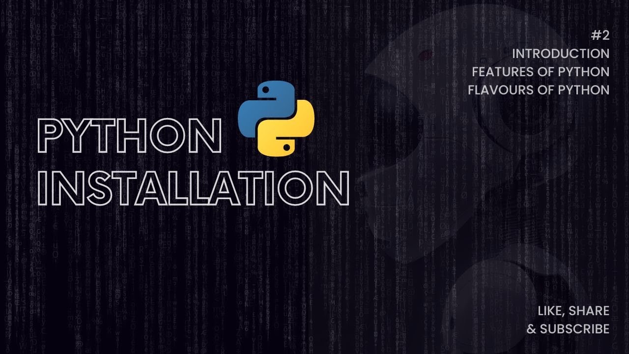 Python Introduction, Features of Python, Flavors of Python. Easy step by step guide.