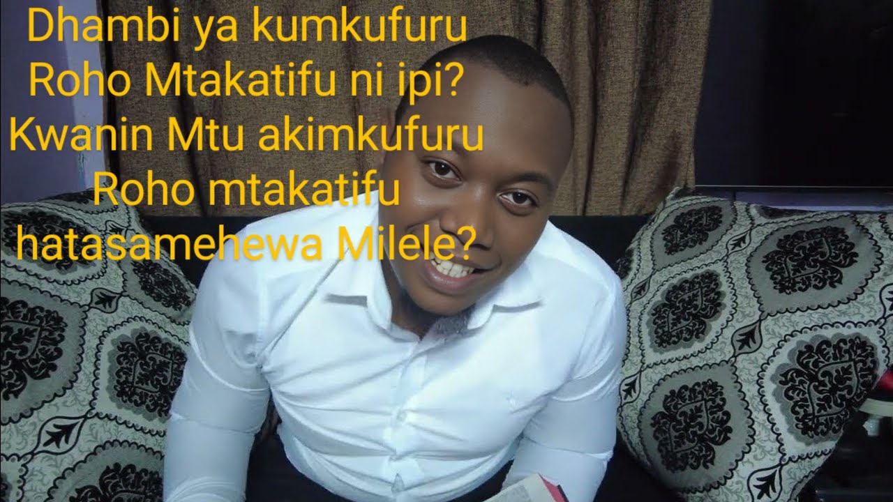 Kwanin Mtu akimkufuru Roho mtakatifu hatasamehewa Milele? Dhambi ya kumkufuru Roho Mtakatifu ni ipi?