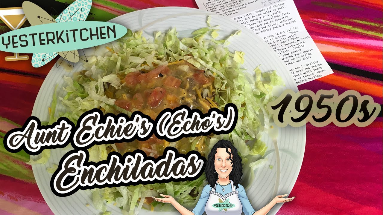 From my Family to Yours…Aunt Echo's Creamy Dreamy Mild Enchiladas Your Family Will Love