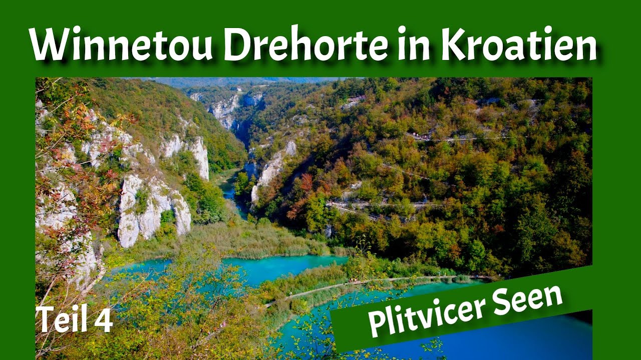 WINNETOU Drehorte in Kroatien Teil 4 - Plitvicer Seen - FOTOSHOW mit Kommentar