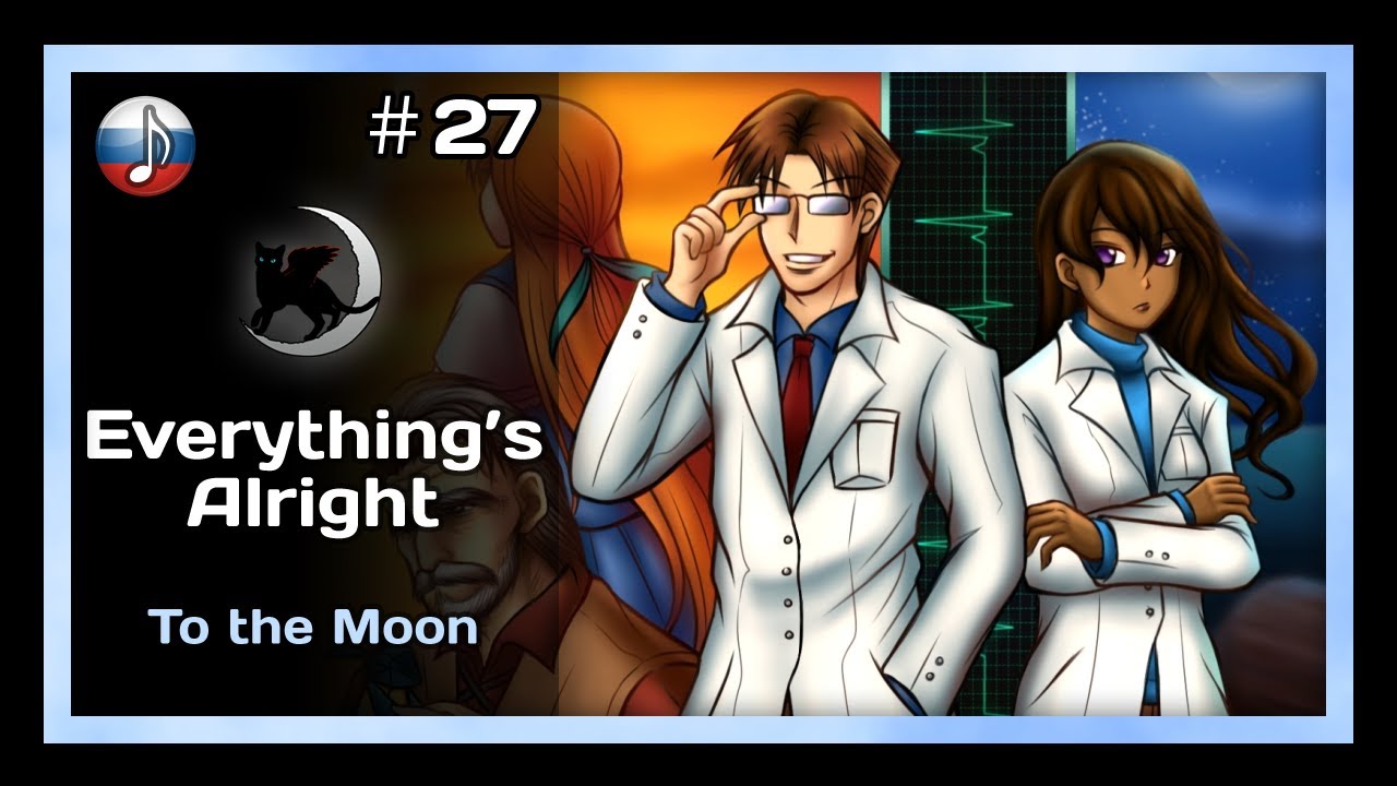 [NyanDub] [#27] To the Moon - Everything's Alright (RUS)