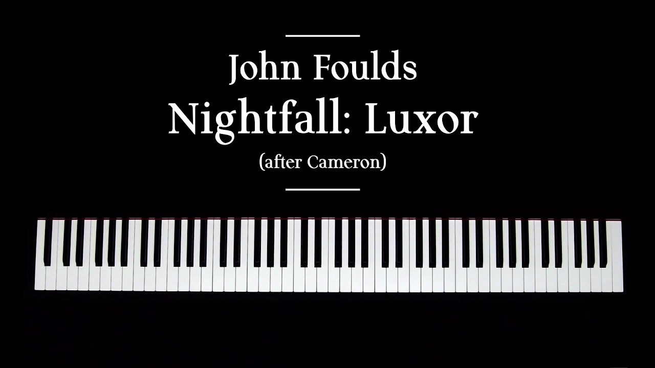 John Foulds - Nightfall: Luxor (Recorded 2026)