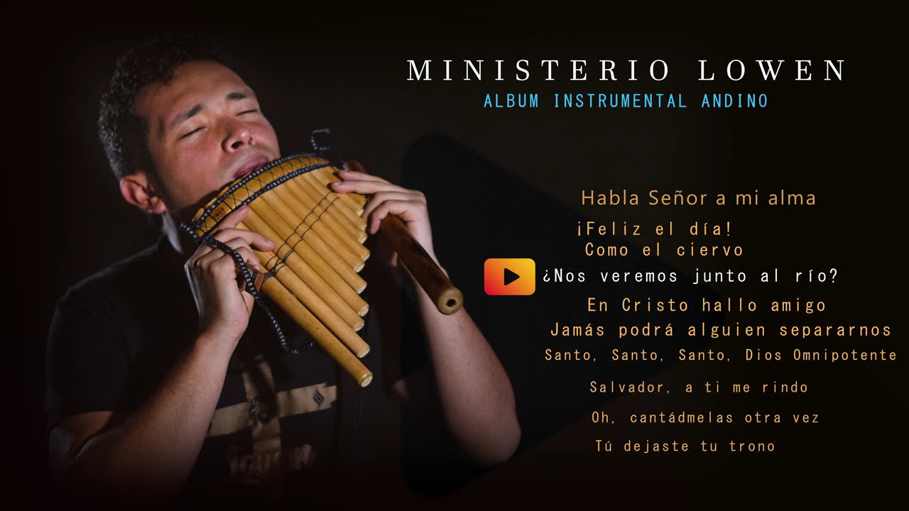 HIMNOS ADVENTISTAS EN FLAUTA - Ministerio Lowen - Zampoña Quena y Armónica